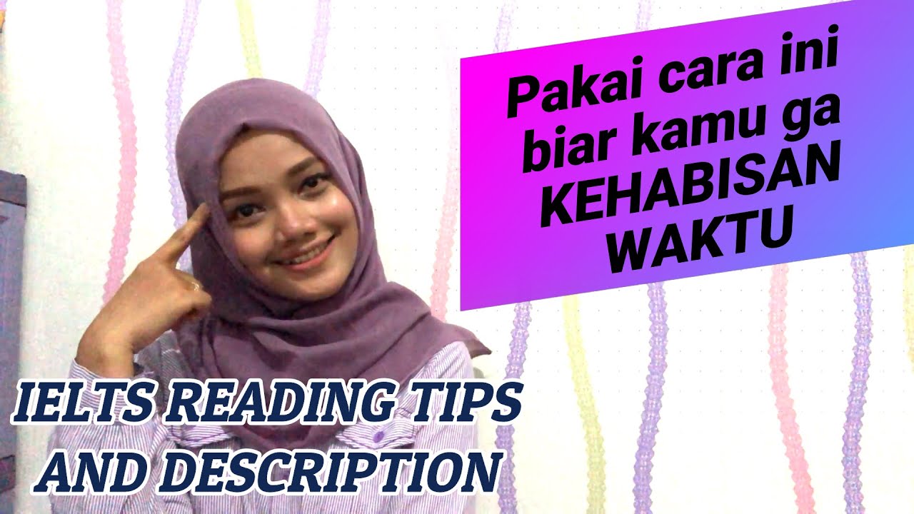 TIPS DAN DESKRIPSI IELTS READING