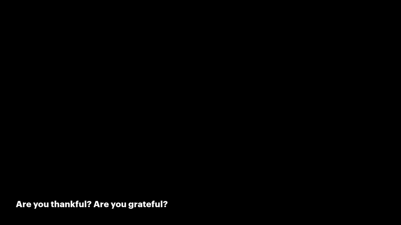 Are you unthankful?