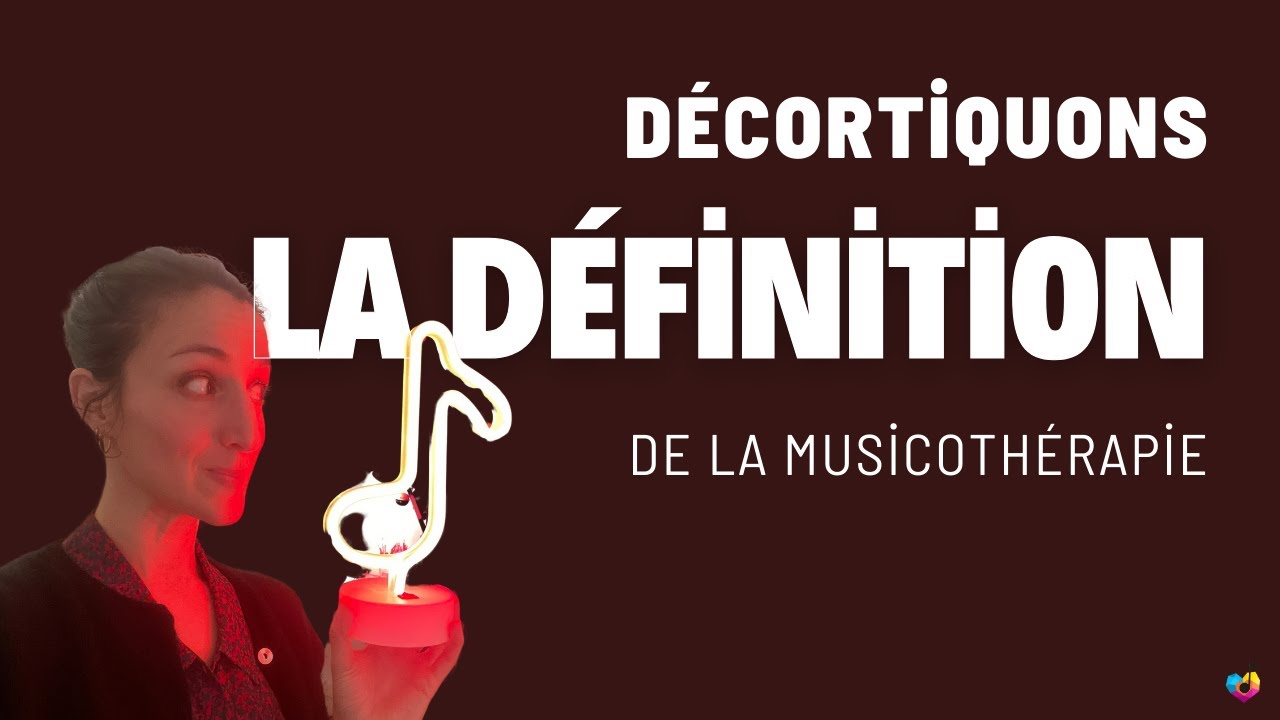 Décortiquons la définition de la musicothérapie (FFM)