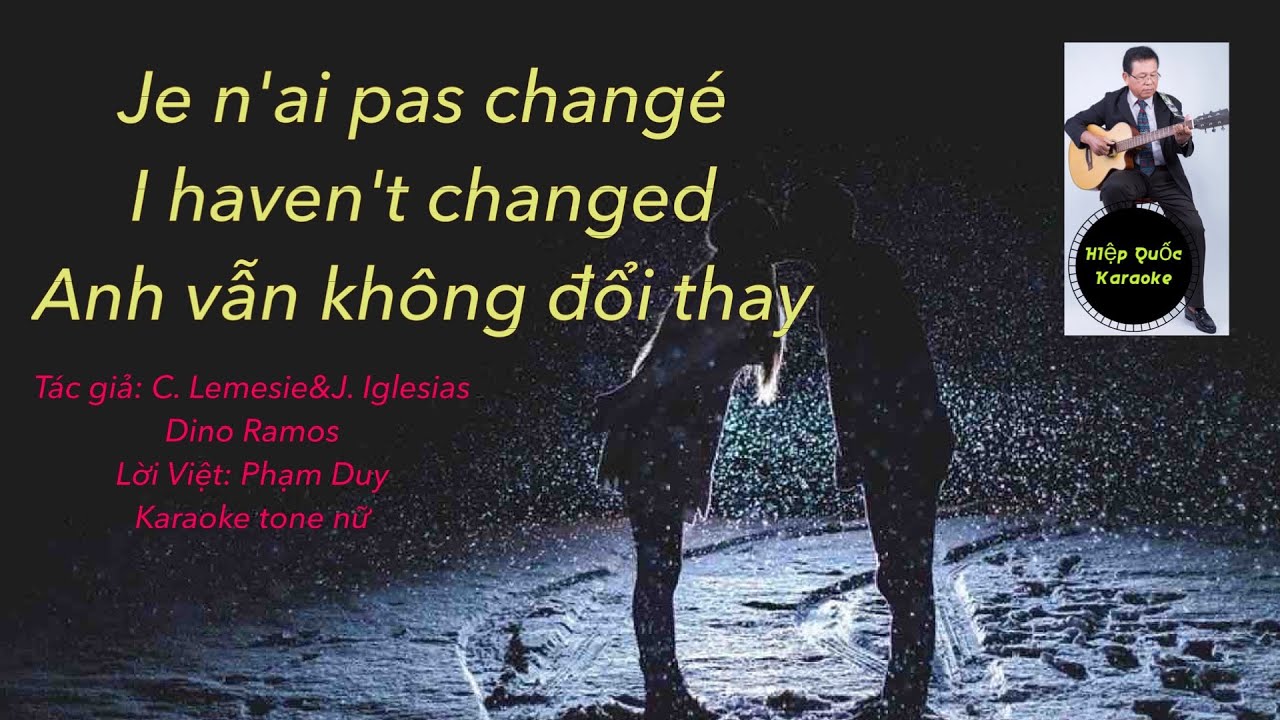 Je N'ai Pas Change-I Haven't Changed-Anh Vẫn Không Đổi Thay--Karaoke T. Nữ-Dbm-Rumba-T104-Quốc Hiệp