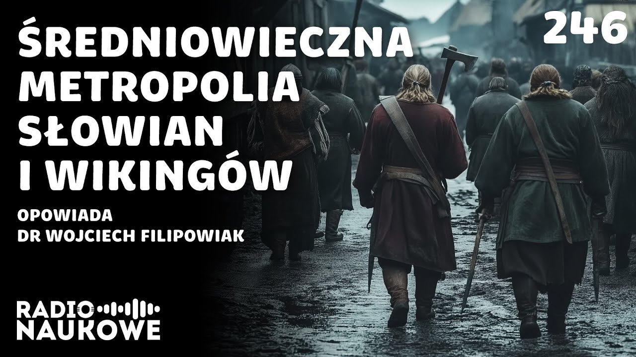 Słowiański Wolin – przyciągał zbuntowanych wikingów i kupców z Arabii | dr Wojciech Filipowiak