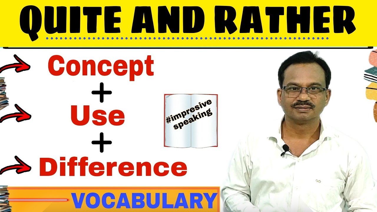 Quite And Rather | How to use Quite And Rather in your sentences| Explanation With Examples 