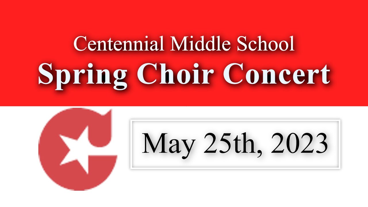 Centennial MS Choir Concert | 5.25.23