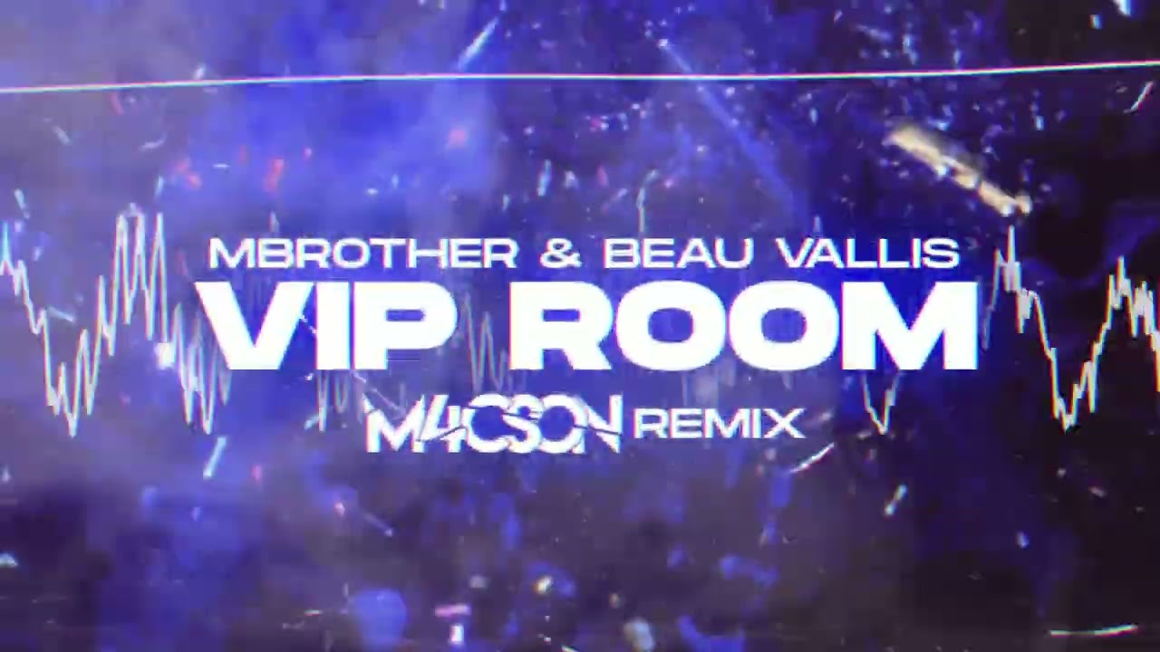 !Urodzinowo! MBrother & Beau Vallis - Vip Room ( M4CSON REMIX )