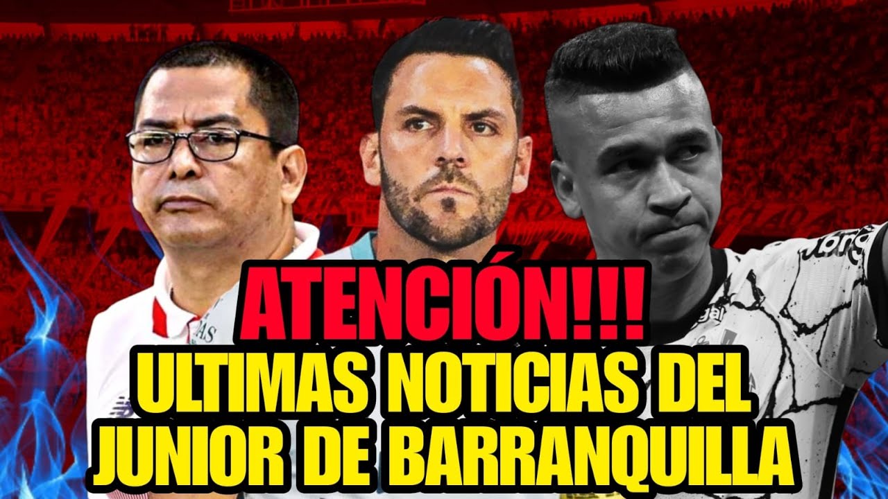 🚨ATENCION🚨I ULTIMAS DEL JUNIOR DE BARRANQUILLA #junior
