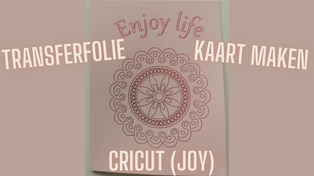 Cricut Joy (NL) | transferfolie tool | mandala kaart maken | NL, ENG,  DE, ESP Subtitel