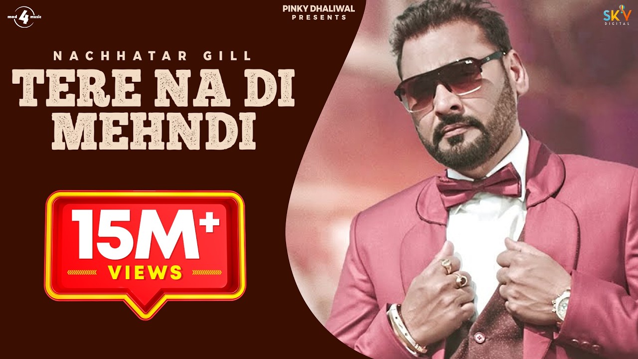 TERE NA DI MEHNDI - NACHHATAR GILL | Latest Punjabi Romantic Songs 2016 | New Punjabi Songs 2016