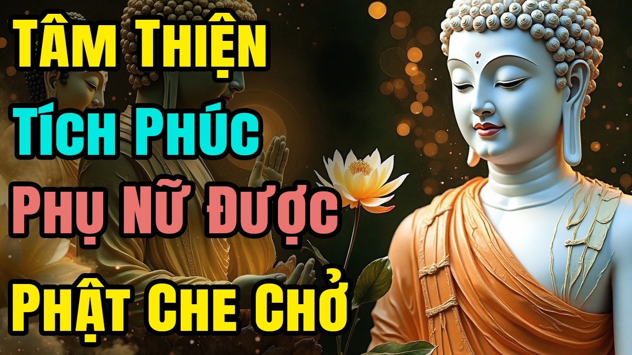 Tâm Thiện Tích Phúc: Phụ Nữ Được Phật Che Chở