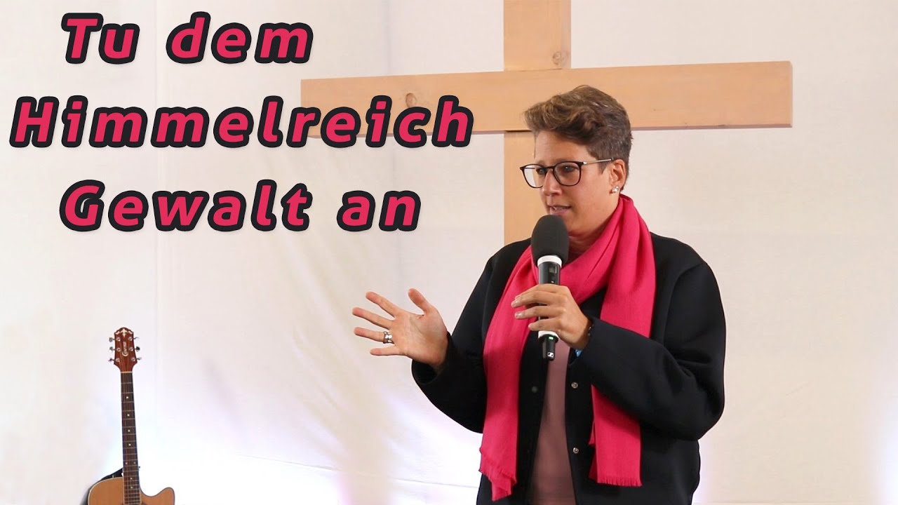 Tu dem Himmelreich Gewalt an 2025 10 19 Quelltor Christliche Freikirche e.V.