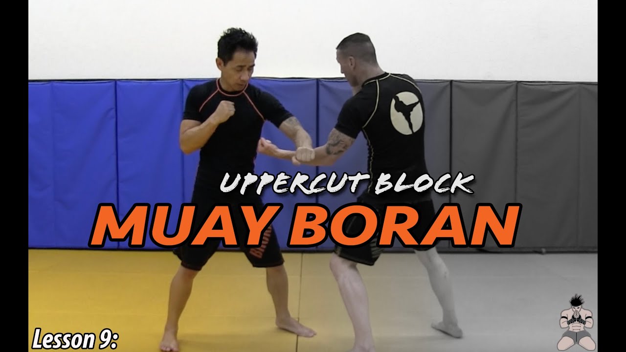Lesson 9: Muay Boran -  Uppercut Block