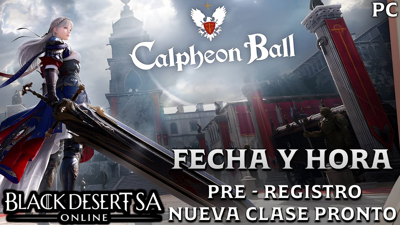 BLACK DESERT SA | NOTICIAS | BANQUETE DE CALPHEON 2025 | PRE - REGISTRO NUEVA CLASE PRONTO | PC