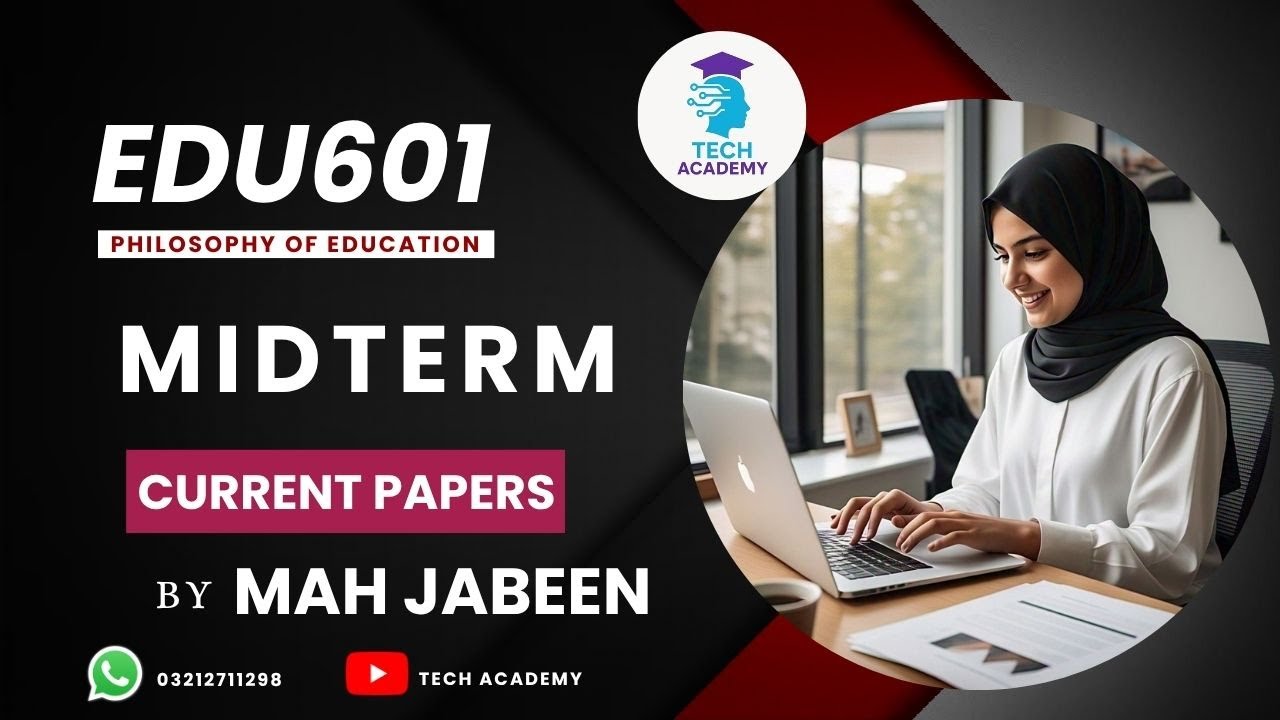 EDU601 MIDTERM | Past & Current Papers | Philosophy of Education | VU | By Mah Jabeen