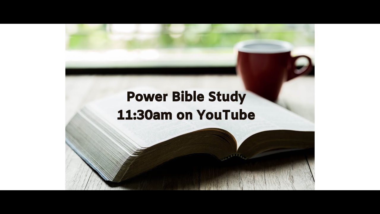 12 July Power Bible Study with The Rev Wayne V Whitney, PhD