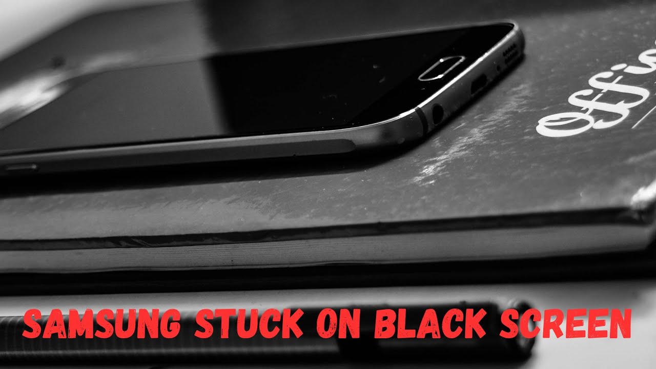 8 Fixes: How to Fix Samsung Phone Black Screen Issues | No Display | Screen Won&rsquo;t Turn On