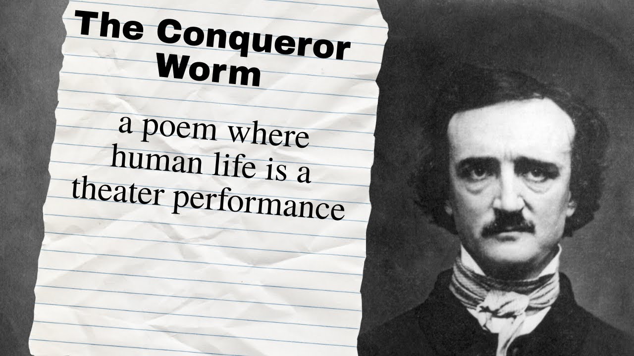 The Conqueror Worm: A Poem By Edgar Allan Poe