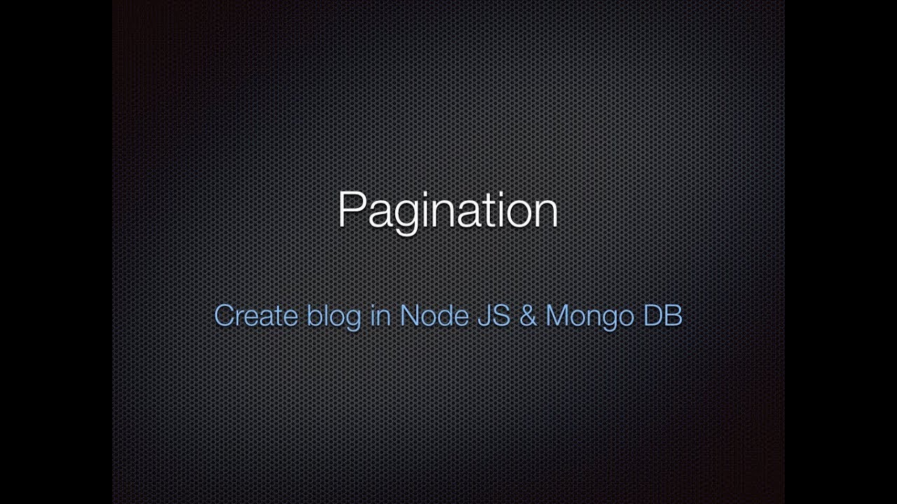 20. Pagination - Create a Blog in NodeJS and MongoDB