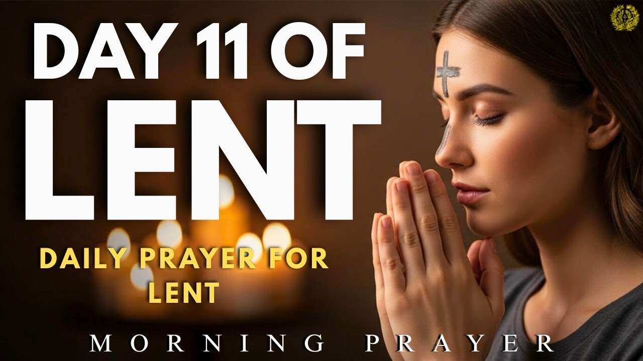 Everyday Prayer for Lent 2026 | Day 11 of Lent | Daily Prayer for Lent 2026 | Daily Lenten Prayer