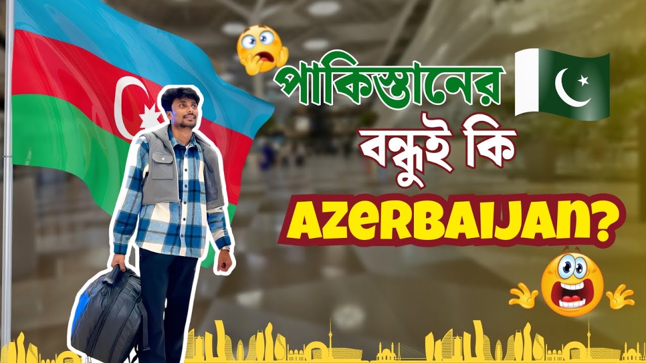 From Kolkata to Azerbaijan 🇦🇿