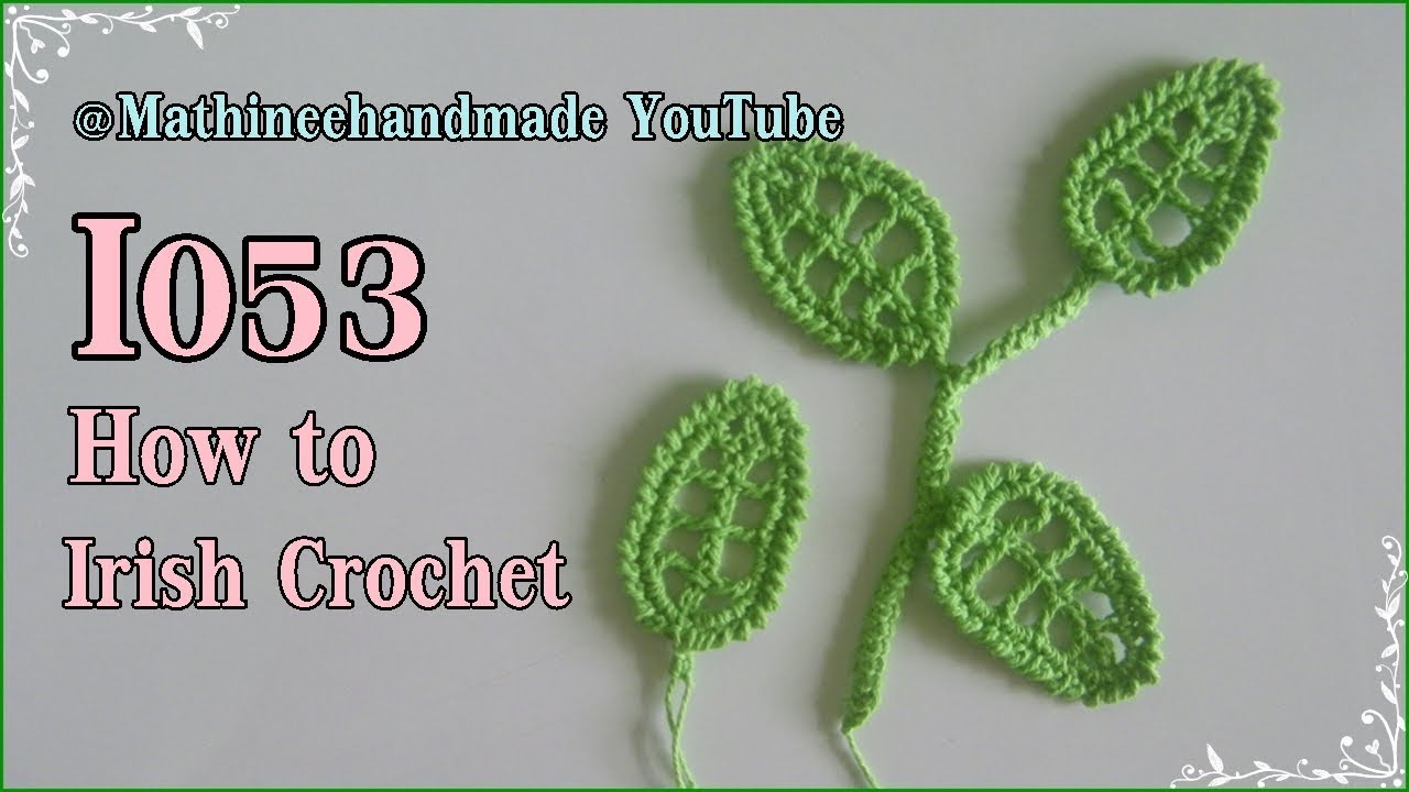 I053 Irish Crochet How to/ชิ้นงานไอรีชโครเชต์  _ Mathineehandmade