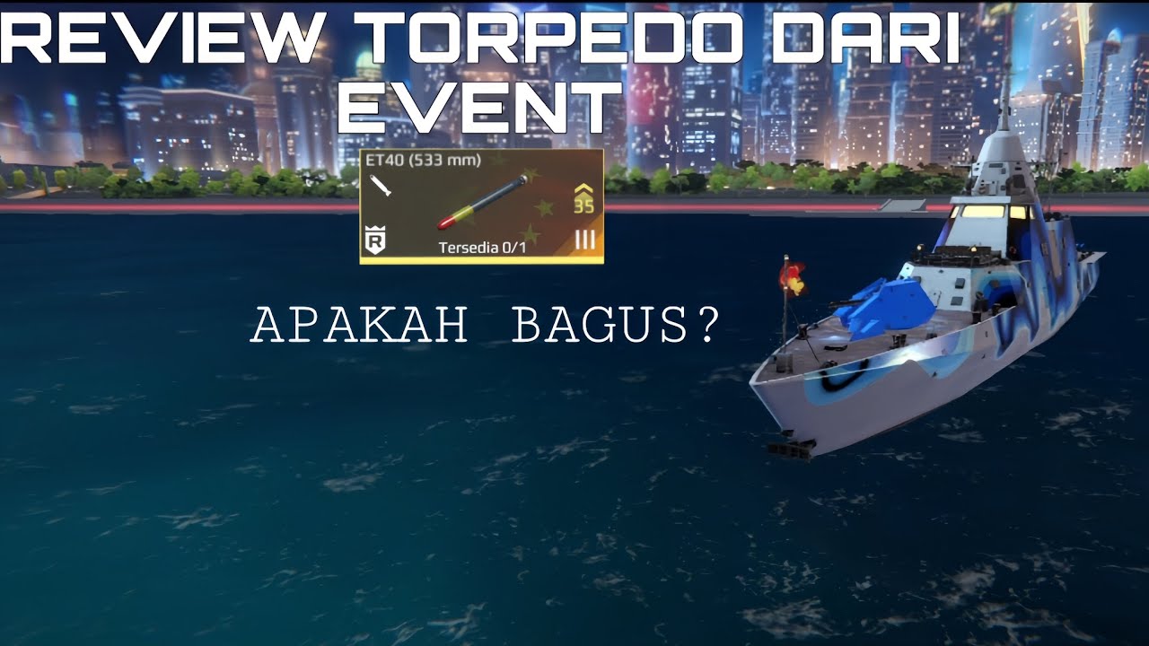 REVIEW TORPEDO ET40 (533 mm), APAKAH BAGUS?   | HP RADA LAG