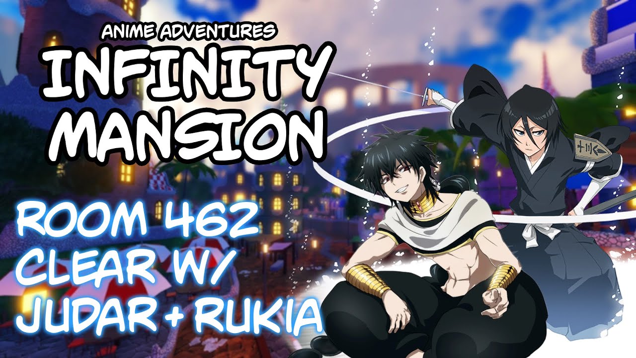 Anime Adventures - Infinity Mansion Room 462 (Season 12) with JUDAR and RUKIA