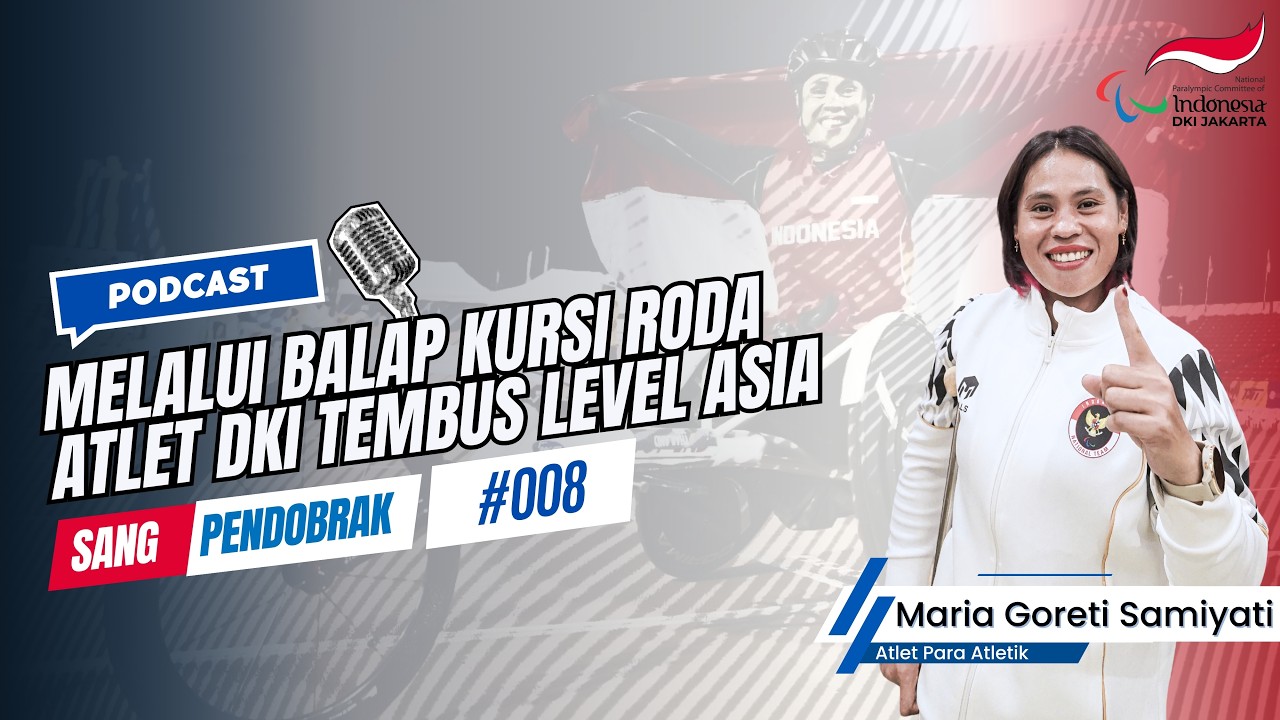 Atlet Para Atletik DKI Jakarta Tembus Level Asia | Sang Pendobrak [8] Podcast NPCI DKI Jakarta