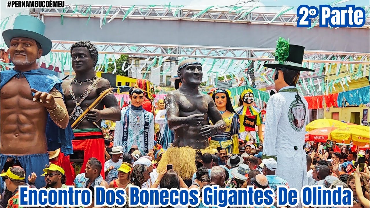 2° Parte Encontro Dos Bonecos Gigantes De Olinda ( Carnaval 2025 )