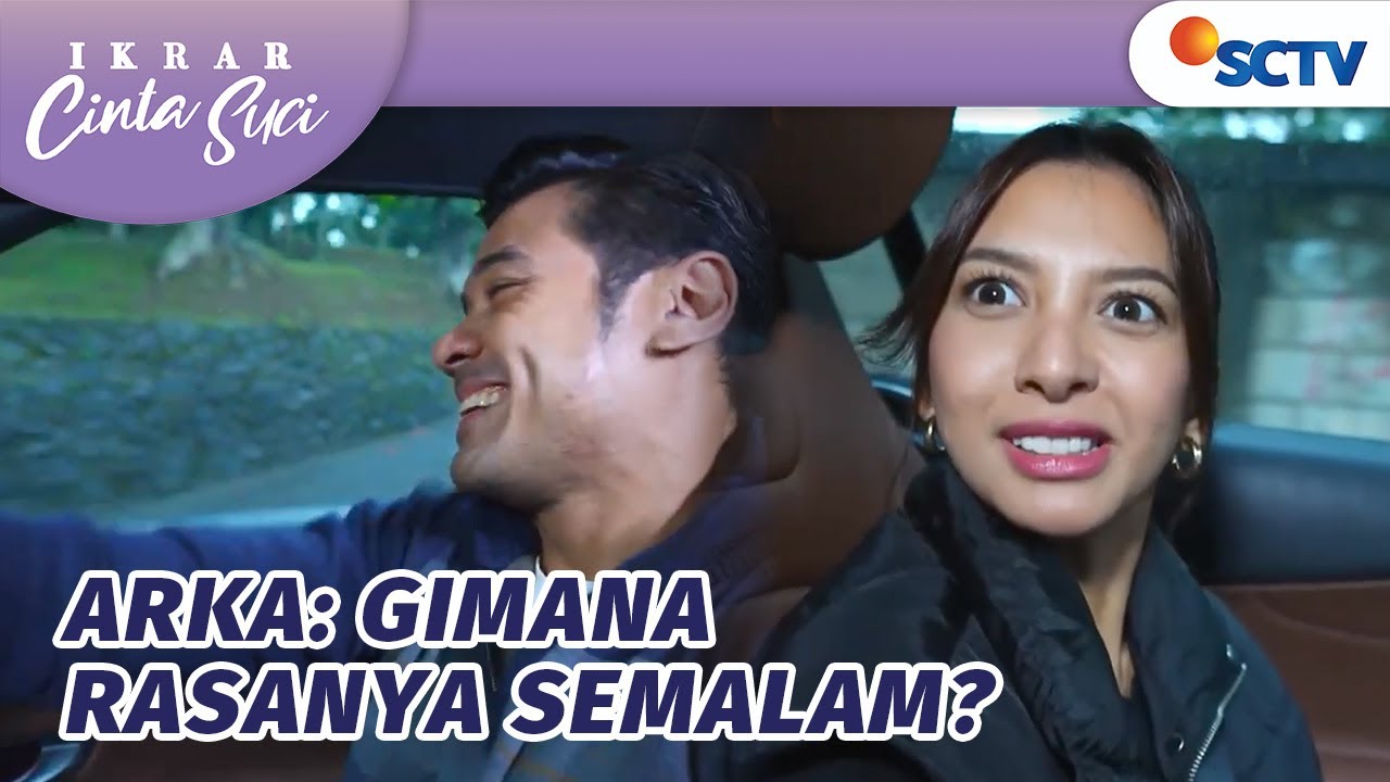 Arka: Aku Rasanya Kaya Pengantin Baru Setelah Lakukan 'Hal Itu' | Ikrar Cinta Suci Episode 47