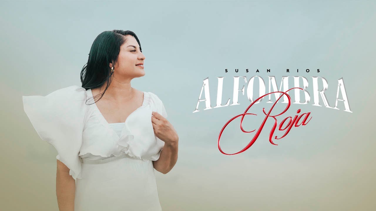 Susan Rios - Alfombra Roja  (Video Oficial)