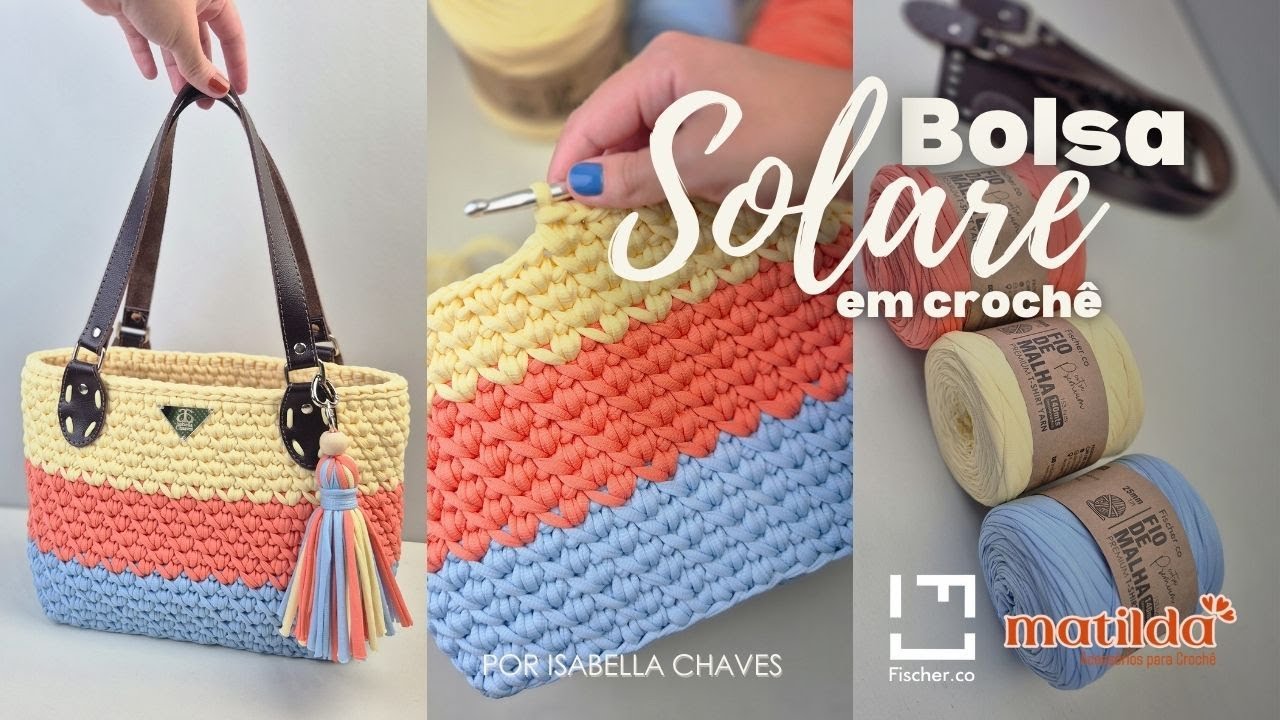 Bolsa SOLARE em crochê com Fio de Malha 25mm Fischer.co + Loja Matilda - Tutorial completo