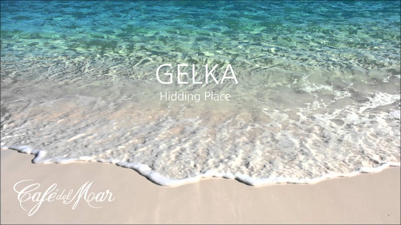 Gelka - Hidding Place (Caf&eacute; del Mar 25th Anniversary)