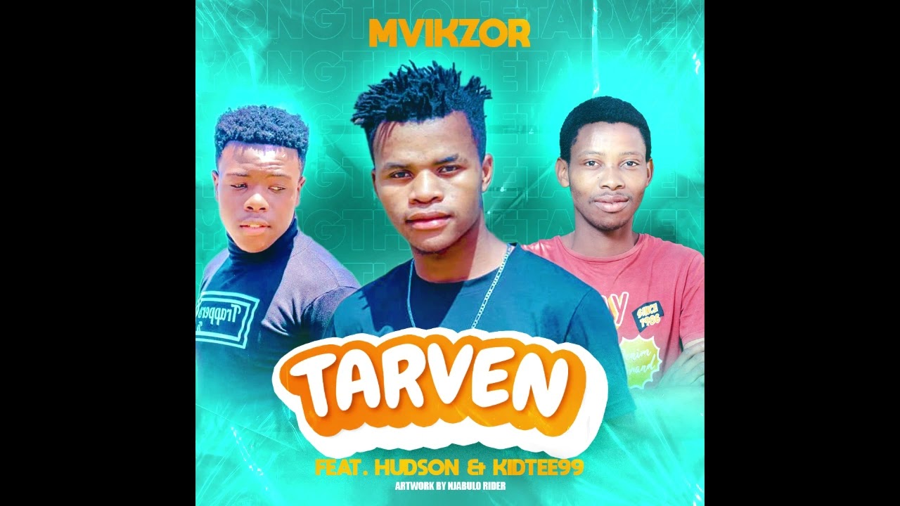 Mvikzor- Tarven ft Hudson & Kidtee99(official audio)
