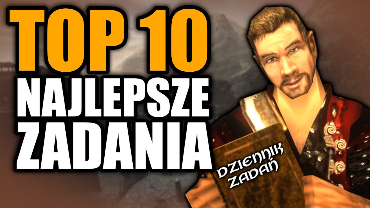 10 NAJLEPSZYCH ZADAŃ W GOTHIC 2