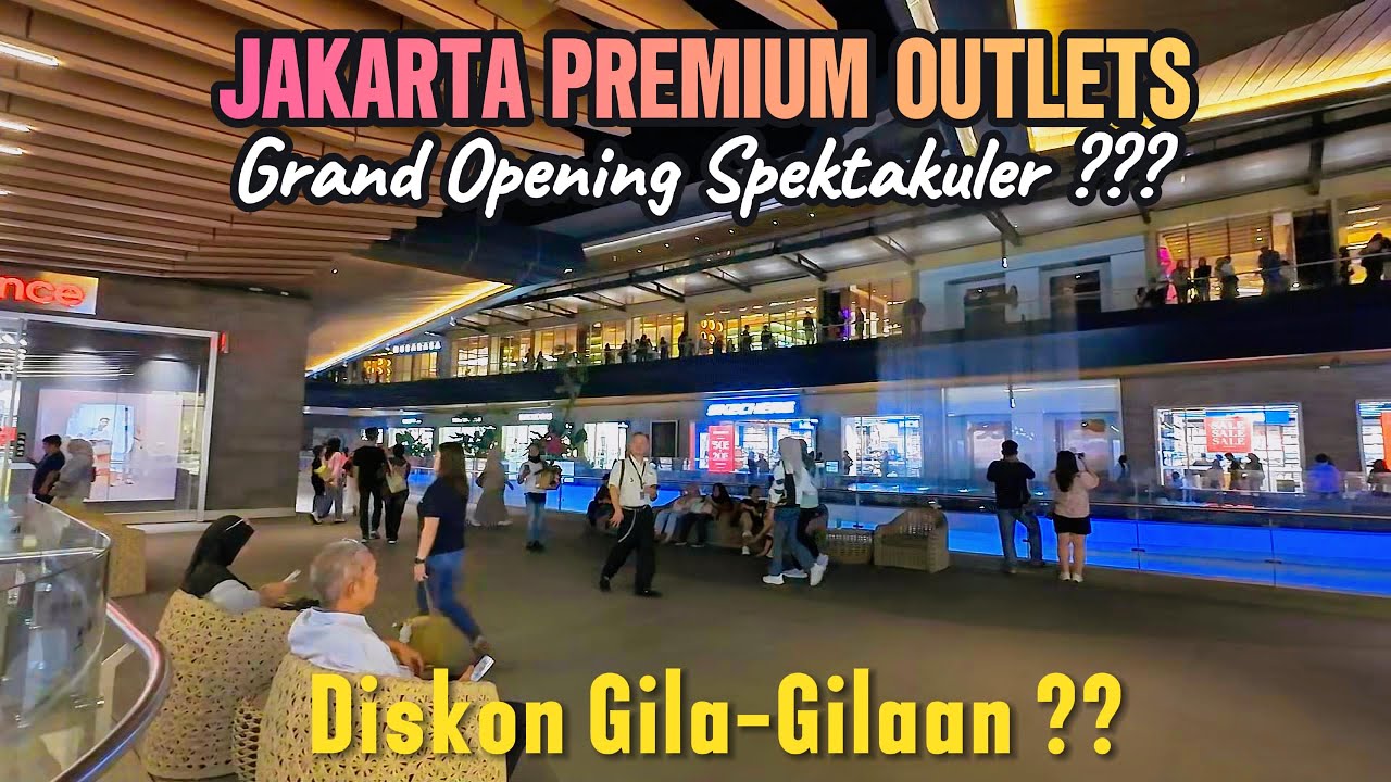 GRAND OPENING JAKARTA PREMIUM OUTLETS | DISKON UP TO 80% | ADA FIREWORK SHOW