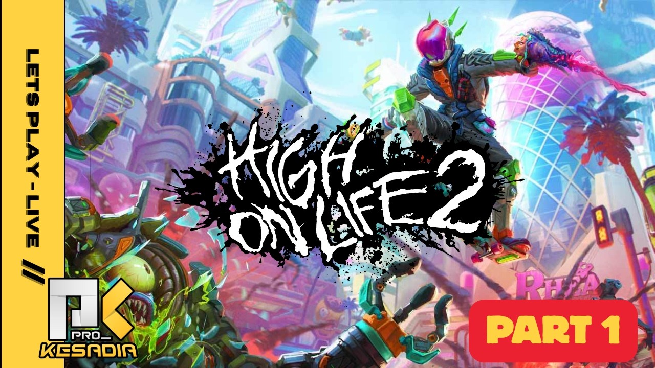 My Life is Kinda HIGH!!! First Look High on Life 2 #Sponsored Stream!  -  Pro_Kesadia Live