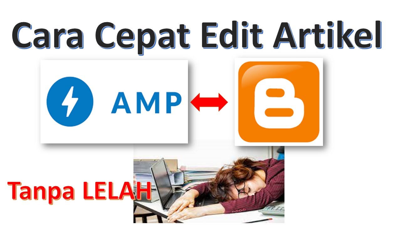 Cara Cepat Edit Postingan Template AMP menjadi Non AMP