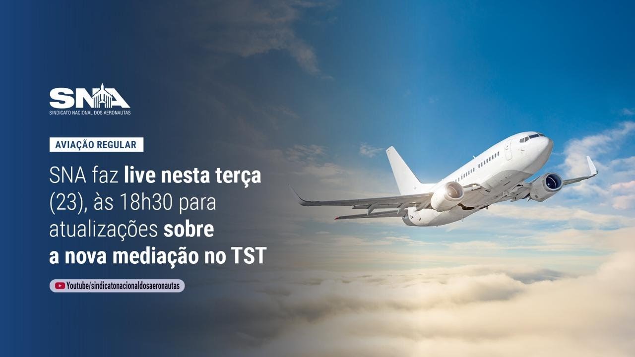 Aviação regular: SNA faz live nesta terça (23), às 18h30 para atualizações sobre a mediação no TST