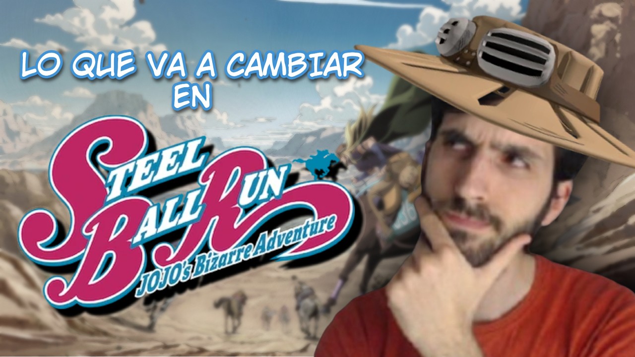 TODO LO QUE VA A CAMBIAR en el ANIME de STEEL BALL RUN