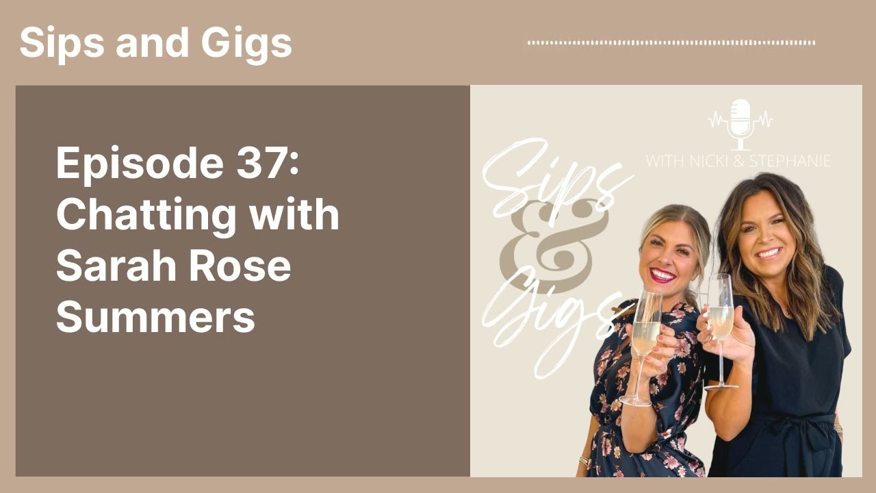 Episode 37: Chatting with Sarah Rose Summers | Sips and Gigs