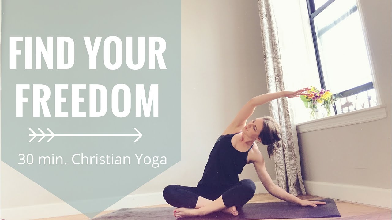 Find Your Freedom: 30 min. Christian Yoga Practice