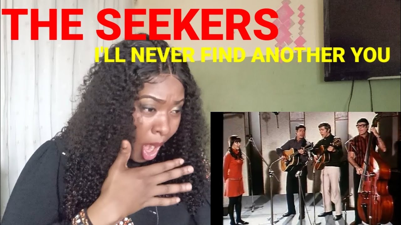FIRST TIME HEARING THE SEEKERS - I'LL NEVER FIND ANOTHER YOU ( LOVELY!)