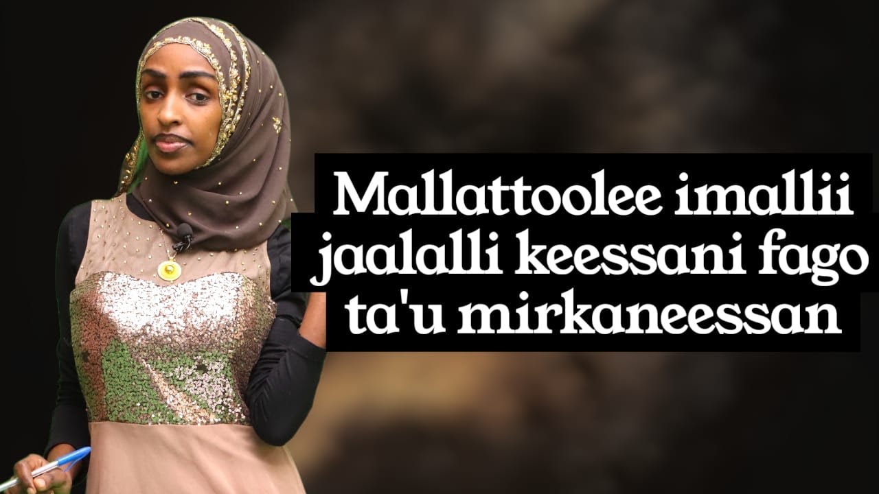 Jaalala keessaatti mallatoolee imallii keessan fago ta’u mirkaneessan.