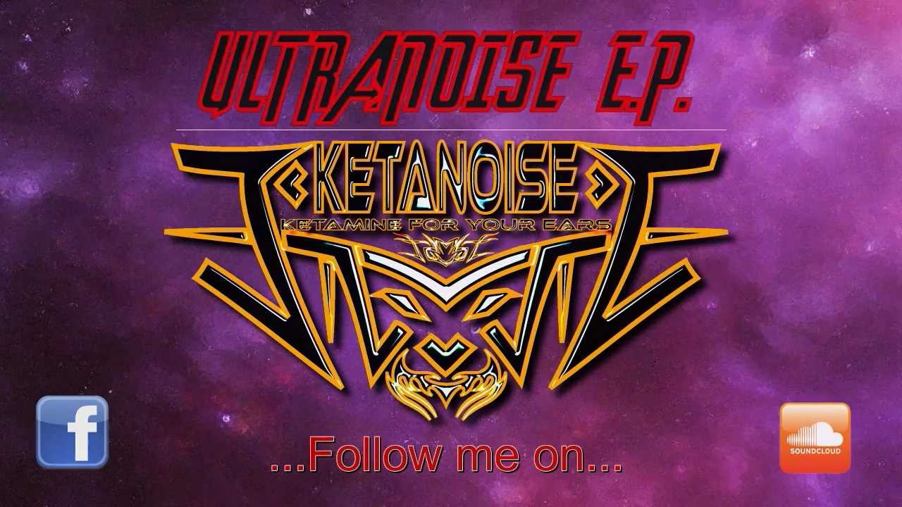 KetaNoise - Ultranoise