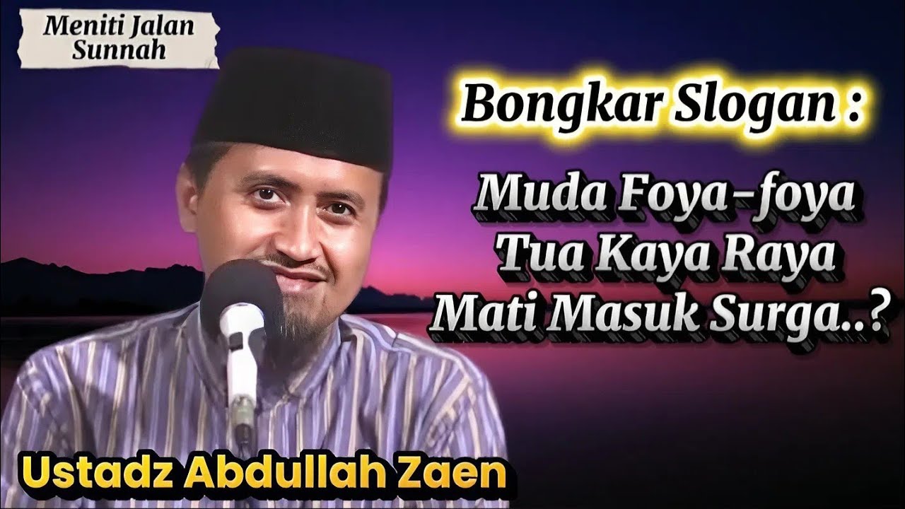 Banyak yang Salah Paham! Konsep Muda Senang, Tua Tenang, Mati Masuk Surga | Ustadz Abdullah Zaen