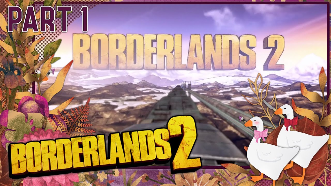A Nerd & A Bunny Play: Borderlands 2 (Part 1)
