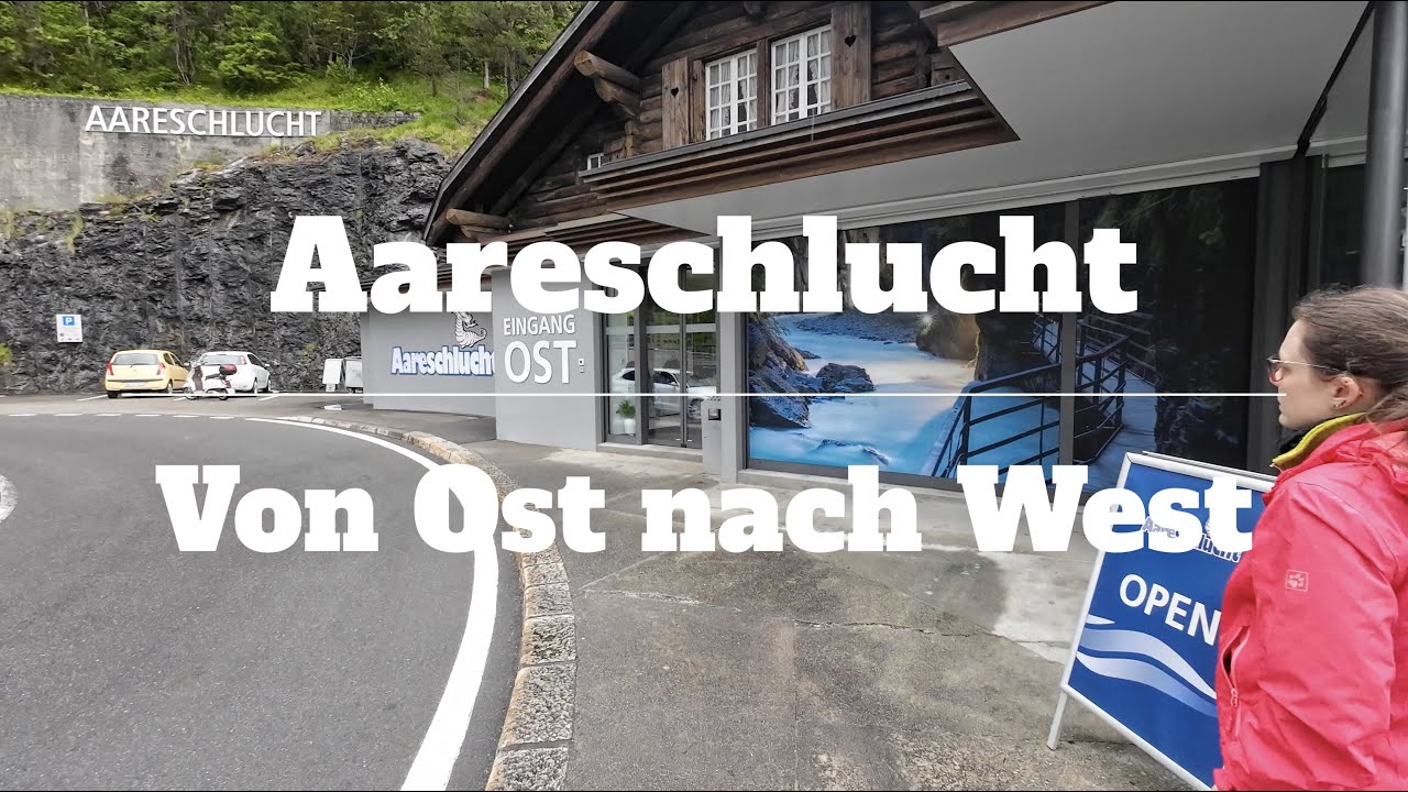 Aareschlucht 2024 von Ost nach West