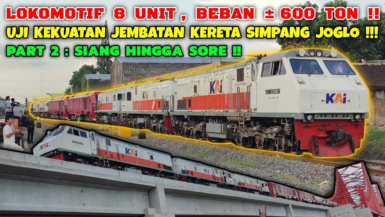 PARADE 8 LOKOMOTIF BEBAN 600 TON UJICOBA JEMBATAN REL LAYANG SIMPANG JOGLO, TES NGEBUT SAAT SORE !!