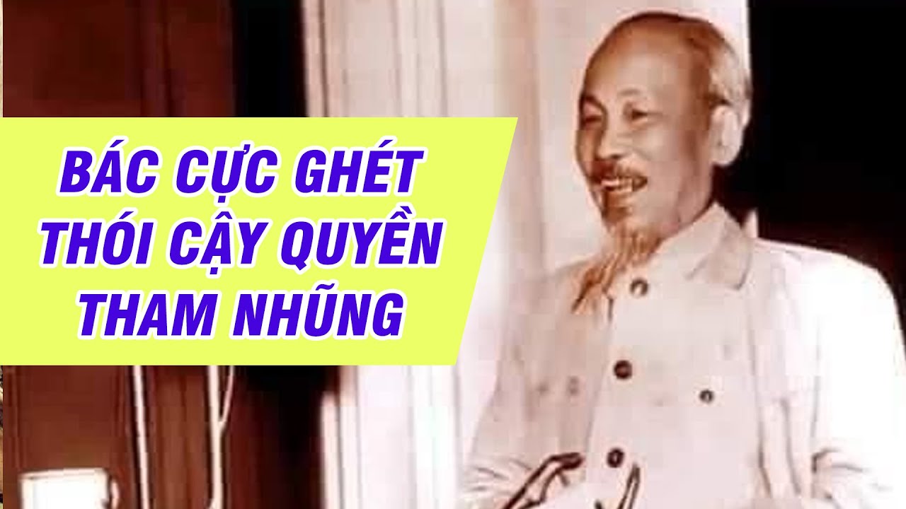 Bác Cực Ghét Thói Cậy Quyền Tham Nhũng - Gs Hoàng Chí Bảo Kể Chuyện Bác Hồ Hay Nhất