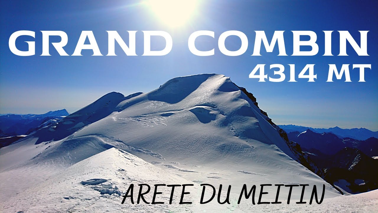 Grand Combin (Valsorey e Grafeneire) - 4314 mt - Via Arête du Meitin (Bourg-Saint-Pierre - CH) 4K