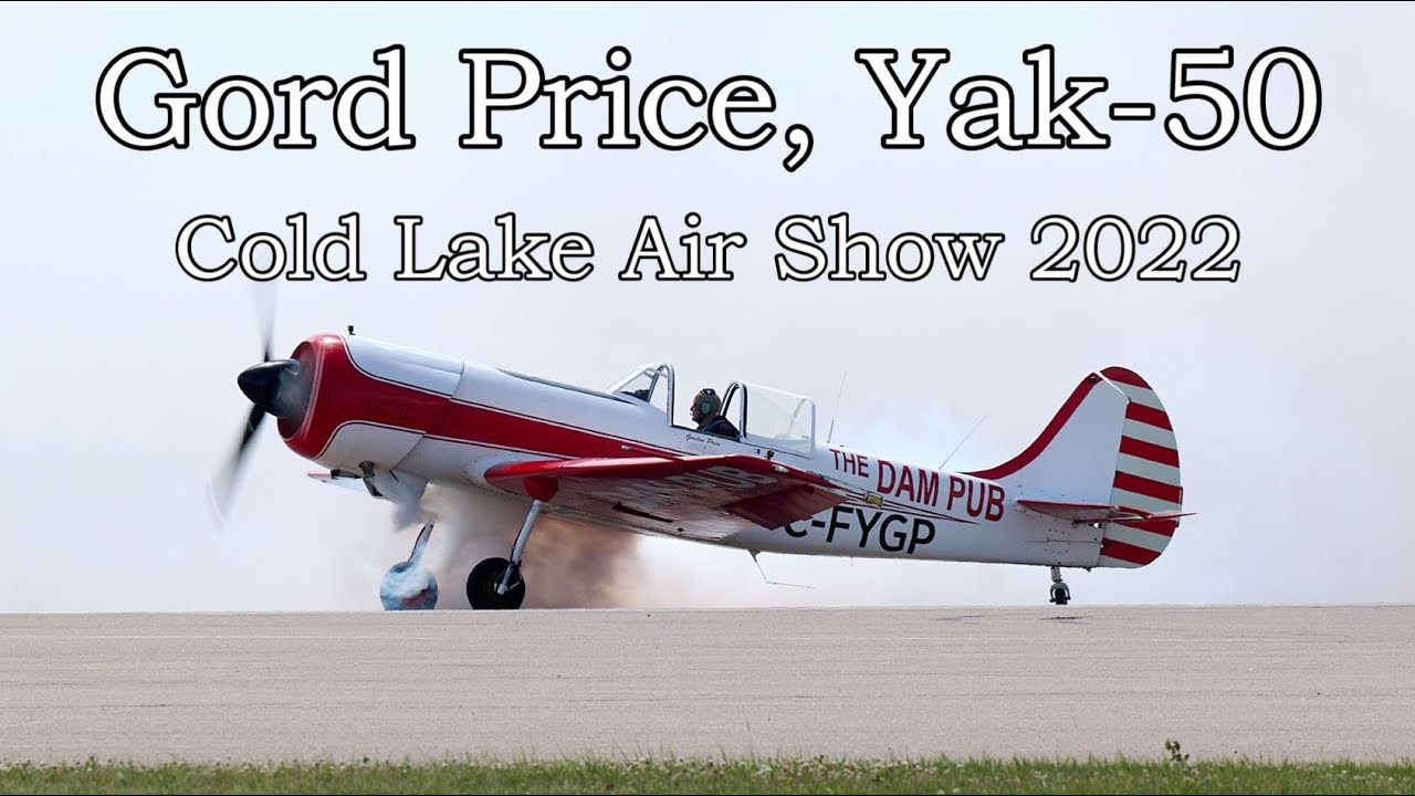 Gord Price, Yak-50 - Cold Lake Air Show - 2022-07-16.